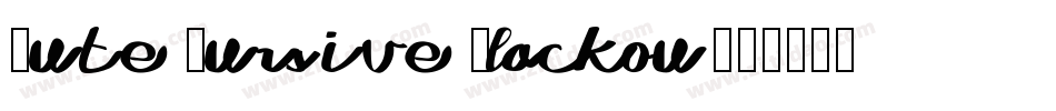 Cute Cursive Blackou字体转换
